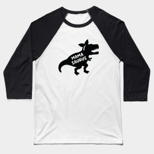 Funny Mamasaurus Dinosaur Mom Baseball T-Shirt